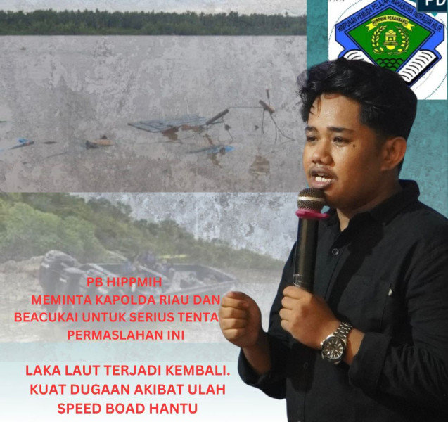 PB HIPPMIH Desak Kapolda Riau dan Bea Cukai Usut Tuntas Dugaan Speedboat Hantu Penyebab Kecelakaan Laut di Indragiri Hilir PB HIPPMIH Desak Kapolda Riau dan Bea Cukai Usut Tuntas Dugaan Speedboat Hantu Penyebab Kecelakaan Laut di Indragiri Hiliri
