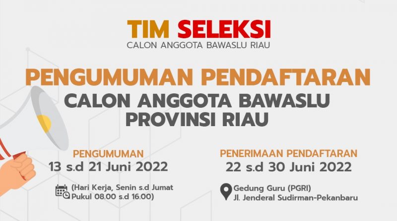 Bawaslu Riau Buka Pendaftaran Calon Komisioner Bawaslu Riau Buka Pendaftaran Calon Komisioneri