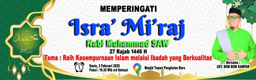 Mari Hadiri Peringatan Isra' Mi'raj di Masjid Taqwa Pangkalan Baru, Penceramah Ustad Bombom Mari Hadiri Peringatan Isra' Mi'raj di Masjid Taqwa Pangkalan Baru, Penceramah Ustad Bombomi